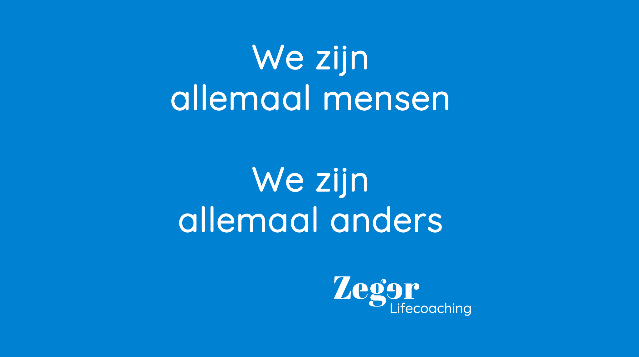 We zijn allemaal mensen we zijn allemaal anders